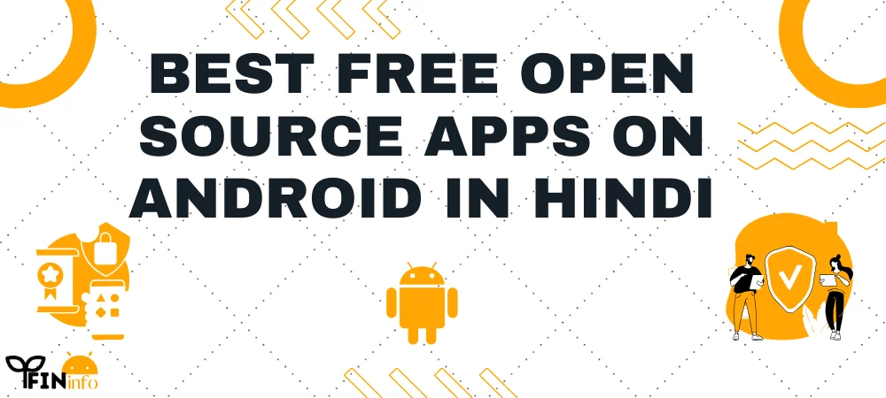 10 फ्री ओपेन सोर्स एप्स जो आपको प्रो यूजर बना देंगे। | 10 Best Free Open Source Apps On Android In Hindi