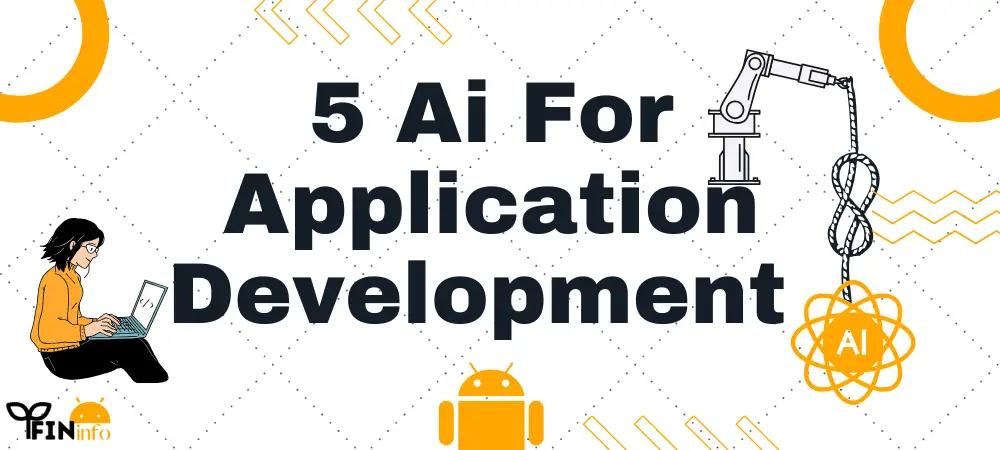 एप्स बनाना हुआ आसान 6 Best Ai for Application Development के मदद से
