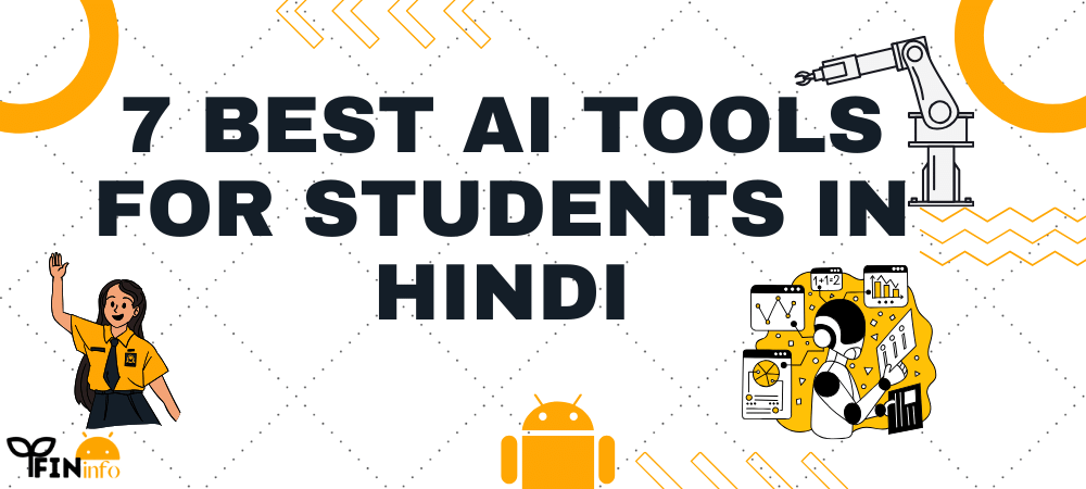 7 Best Ai Tools For Students जो आपकी Productivity दोगुना कर देंगे।